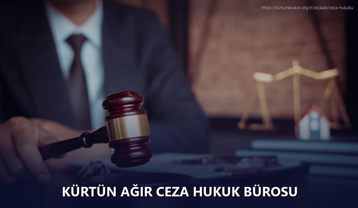 Kürtün Ağır Ceza Hukuk Bürosu
