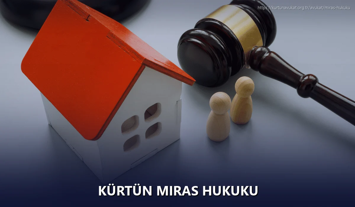 Kürtün Miras Hukuku